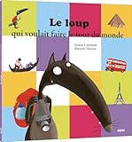 Le Loup Qui Voulait Faire Le Tour Du Monde (petit Format)