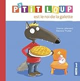 Ptit Loup Est Le Roi De La Galette