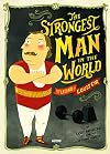 The Strongest Man in the World: The Legend of Louis Cyr