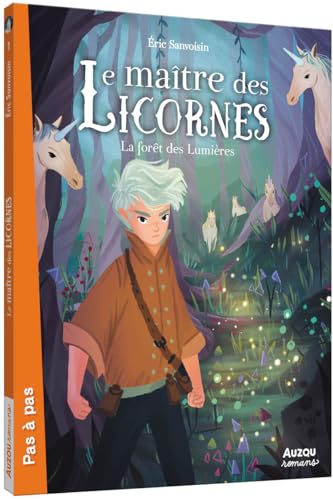 LE MAÎTRE DES LICORNES - TOME 1 - LA FORÊT DES LUMIÈRES