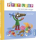 Ptit Loup Ptit Loup Ne Veut Pas Ranger