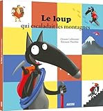 Le Loup Qui Escaladait Les Montagnes
