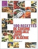 100 Recettes De Cuisine Familiale Juive Dalgrie