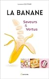 La Banane   Saveurs Et Vertus