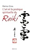 L'art Et La Pratique Spirituelle Du Reiki