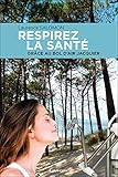 Respirez La Sant%C3%A9 Gr%C3%A2ce Au Bol D'air Jacquier