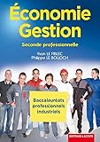 Economie Gestion 2e Pro : Bac Pro Industriels
