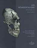 Les N%C3%A9andertaliens : Biologie Et Cultures