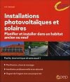 Installations photovoltaïques et solaires - Planifier et installer dans un habitat ancien ou neuf