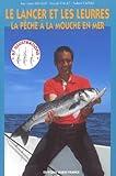 Le Lancer Et Les Leurres : La P%C3%AAche %C3%A0 La Mouche En Mer