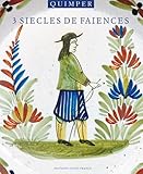 Quimper : Trois Si%C3%A8cles De Fa%C3%AFences : 1690 1990