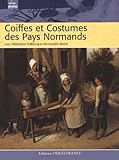 Coiffes Et Costumes Des Pays Normands