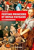 Festins Princiers Et Repas Paysans %C3%A0 La Renaissance