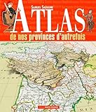 Atlas Des Nos Provinces Dautrefois
