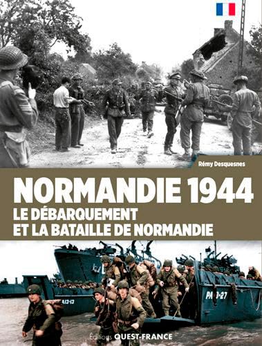 Normandie 1944 - Le Débarquement Et La Bataille De Normandie