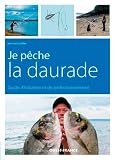 Je Pche La Daurade Royale Et Autres Sparides Guide Dinitiation Et De Perfectionnement