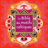 La Bible Des Motifs Celtiques