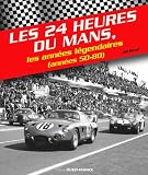 Les 24h Du Mans Les Annes Lgendaires Annes 5080