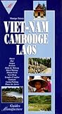 Le Guide Du Vietnam Du Cambodge Et Du Laos