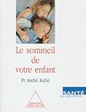 Le Sommeil De Votre Enfant. Mode D'emploi Pratique Pour Les Parents D'un Petit Insomniaque