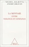 La Monnaie Entre Violence Et Confiance