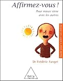 Affirmezvous Pour Mieux Vivre Avec Les Autres