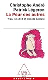 La Peur Des Autres Trac Timidit Et Phobie Sociale