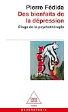 Des bienfaits de la dΓ©pression. Eloge de la psychothΓ©rapie