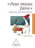 Peut Mieux Faire: Remotiver Son Enfant %C3%A0 L'%C3%A9cole