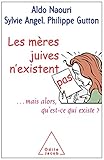Les Mres Juives Nexistent Pas Mais Alors Questce Qui Existe 