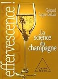 Effervescence : La Science Du Champagne