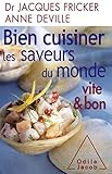 Bien Cuisinier Les Saveurs Du Monde Vite Bon