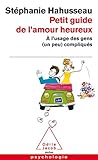 Petit Guide De L'amour Heureux   %C3%A0 L'usage Des Gens (un Peu) Compliqu%C3%A9s