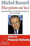 Mes points sur les i : Propos sur la présidentielle et la crise