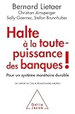 Halte %C3%A0 La Toute Puissance Des Banques !: Pour Un Syst%C3%A8me Mon%C3%A9taire Durable