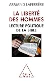 La Libert%C3%A9 Des Hommes : Lecture Politique De La Bible