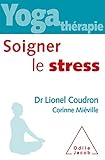 Yoga Th%C3%A9rapie : Soigner Le Stress