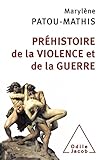 Prhistoire De La Violence Et De La Guerre