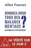 Sommes-nous tous des malades mentaux?