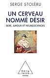 Un Cerveau Nomm Dsir Sexeamour Et Neurosciences