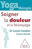 Yoga Th%C3%A9rapie,soigner La Douleur Et La Fibromyalgie