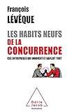 Les Habits Neufs De La Concurrence Ces Entreprises Qui Innovent Et Raflent Tout