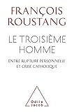 Le Troisi%C3%A8me Homme , Entre Rupture Personnelle Et Crise Catholique