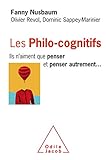 Les Philo Cognitifs: Ils N'aiment Que Penser Et Penser Autrement