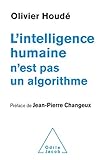 Lintelligence Humaine Nest Pas Un Algorithme