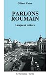Parlons roumain: Langue et culture