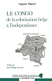 Le Congo De La Colonisation Belge Lindpendance