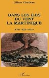 Dans les îles du vent, la Martinique: 17e-19e siècle