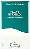 Travail Et Emploi Le Temps Des Mtamorphoses