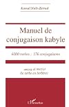 Manuel de conjugaison kabyle: 6000 verbes, 176 conjugaisons : amyag di tmazigcst (le verbe en berbère)